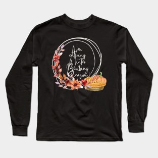 Now Entering Winter Bulking Season Fall Baking Long Sleeve T-Shirt